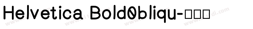 Helvetica Bold0bliqu字体转换